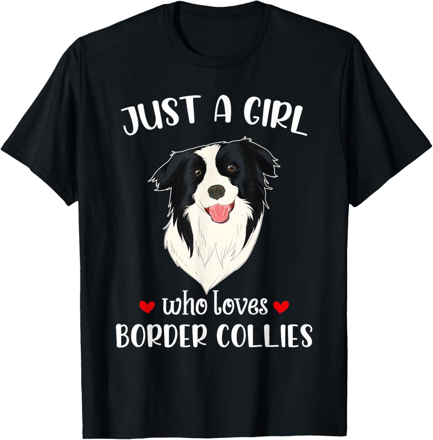 Dog Lover Women Just A Girl Who Loves Border Collies T-Shirt