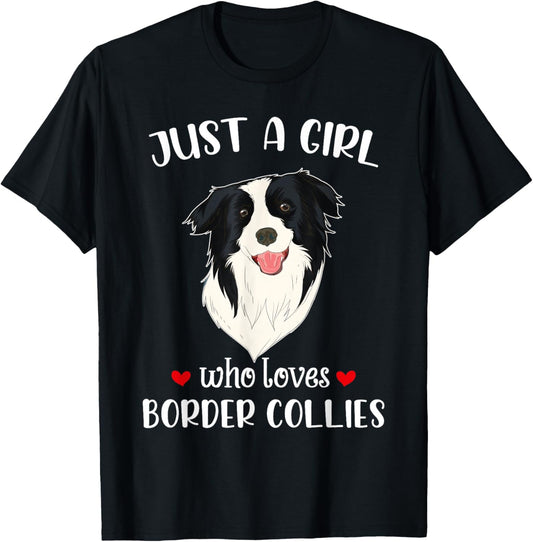 Dog Lover Women Just A Girl Who Loves Border Collies T-Shirt
