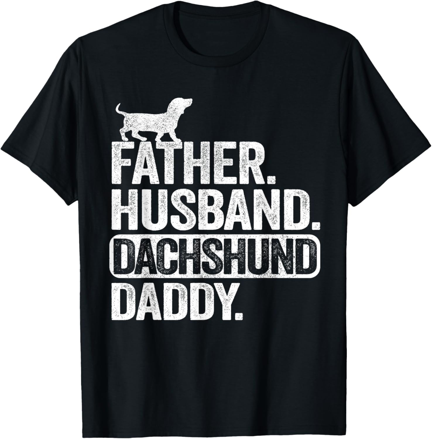 Father Husband Dachshund Daddy Wiener Dad Grandpa Doxie T-Shirt