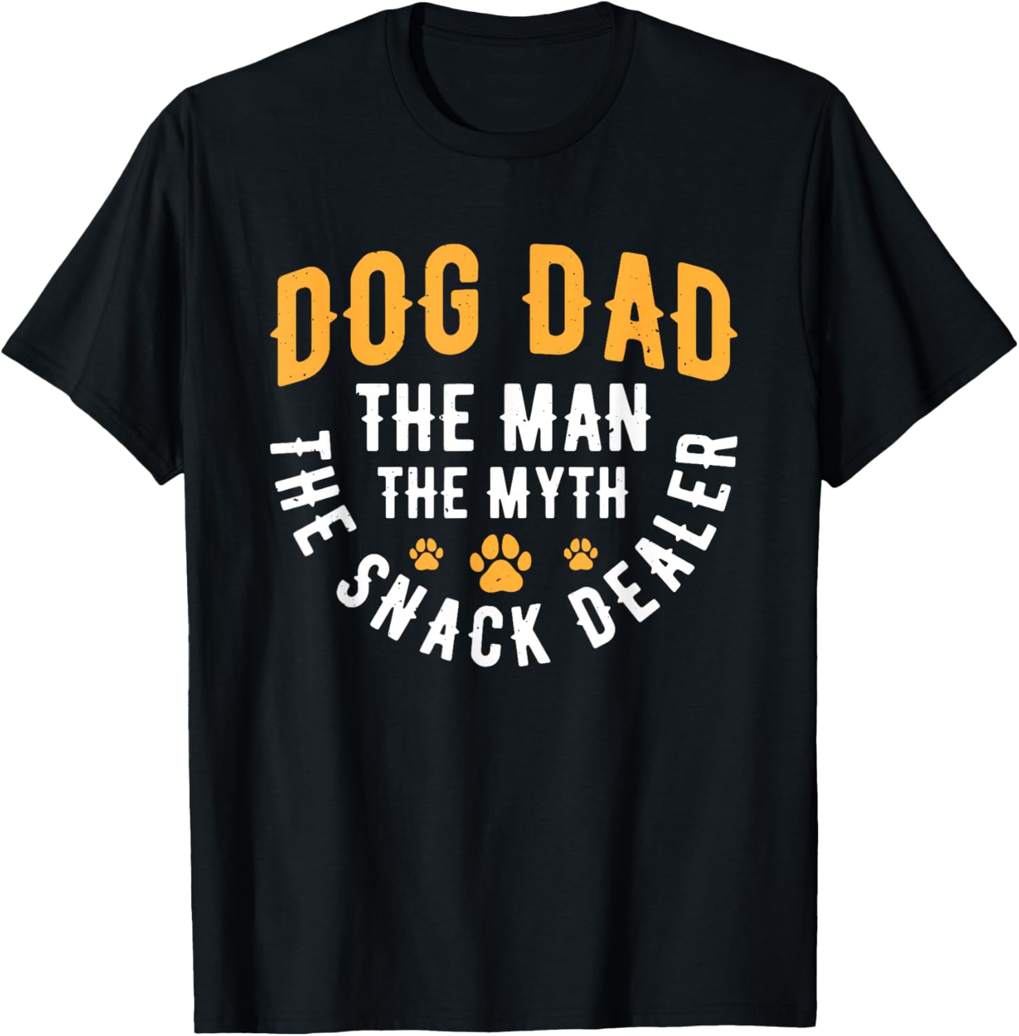 Dog Dad The Man The Myth The Snack Dealer T-Shirt