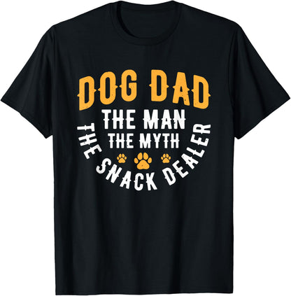 Dog Dad The Man The Myth The Snack Dealer T-Shirt