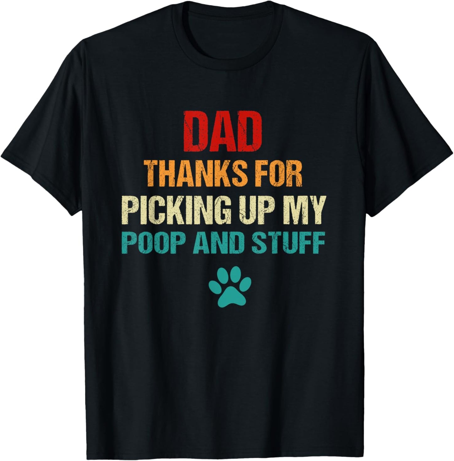 Father's Day, Funny Dog Dad Thanks For Picking up My Poop, T-Shirt for Men Women