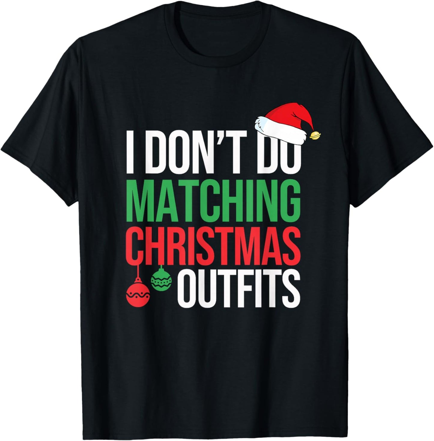 Family Christmas Pajamas I Dont Do Matching Christmas Outfit T-Shirt