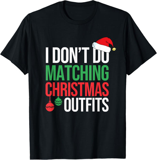 Family Christmas Pajamas I Dont Do Matching Christmas Outfit T-Shirt