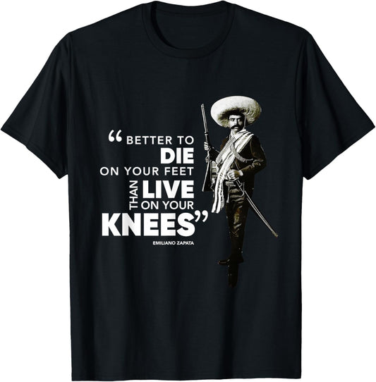 Famous Mexican Revolutionary Emiliano Zapata Quote T-Shirt