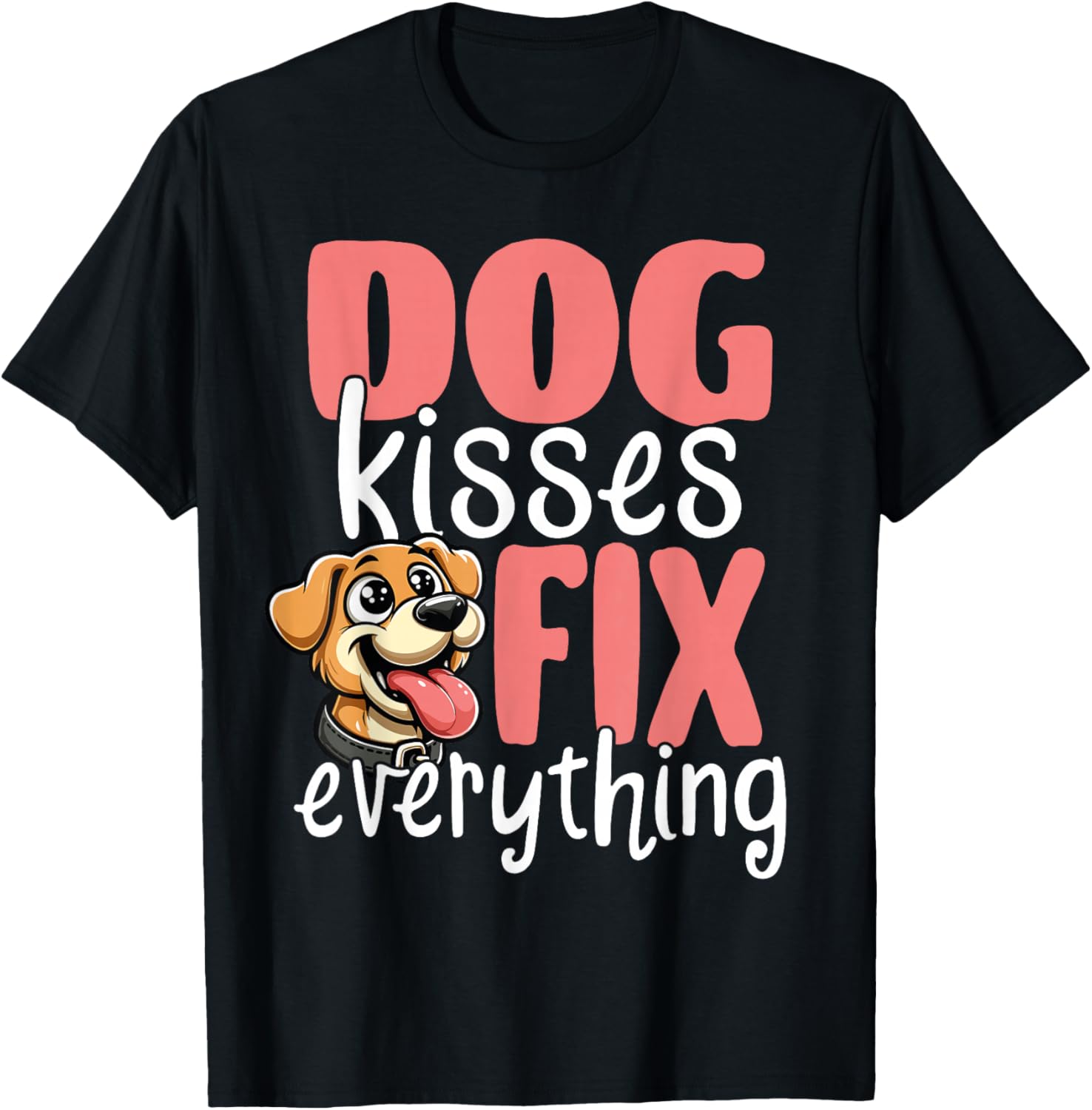 Dog Kisses Fix Everything Cute Pet Lover T-Shirt