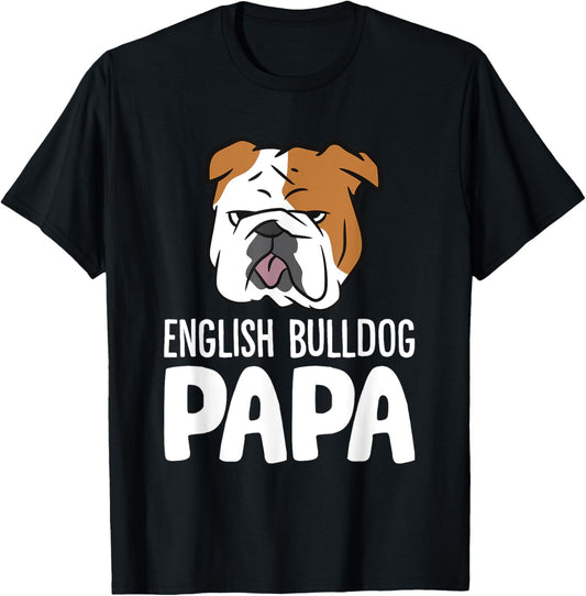 English Bulldog Dog Owner Dad Funny English Bulldog Papa T-Shirt