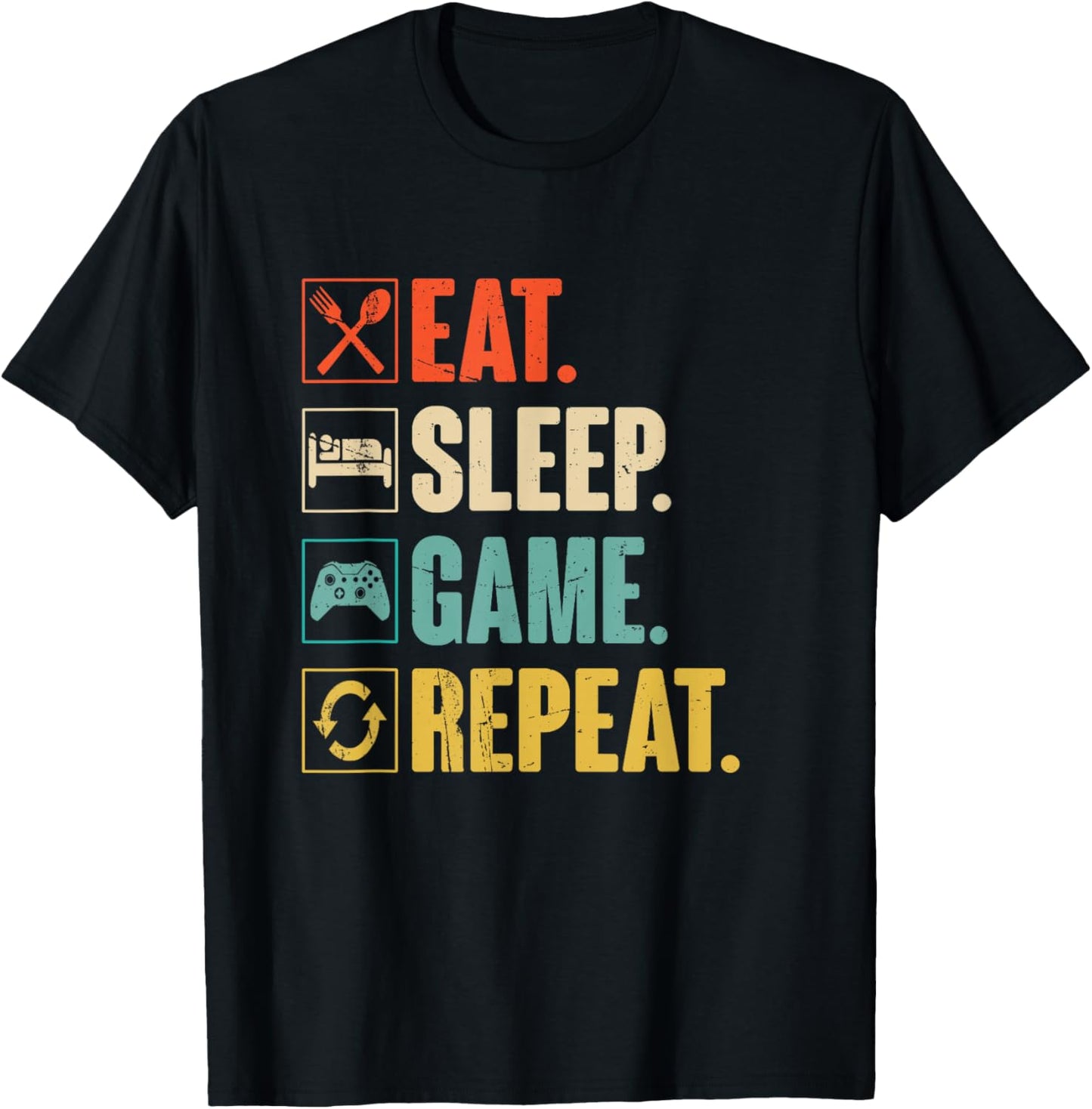 Eat Sleep Game Repeat Funny Gamer Gift T-Shirt