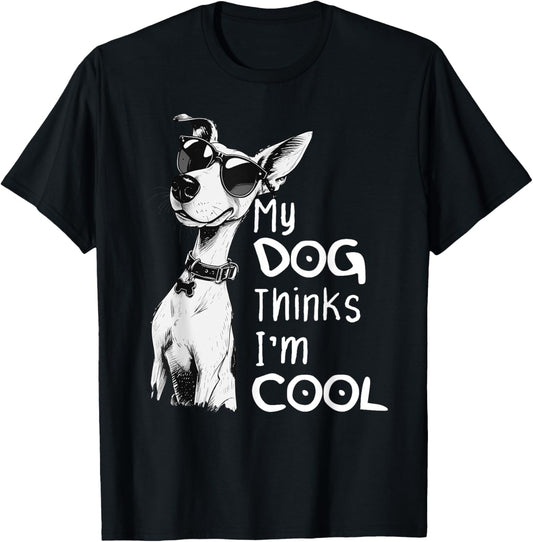 Dog Lover My Dog Thinks I'm Cool, Funny Puppy Paw Dogs Men Women Kids T-Shirt