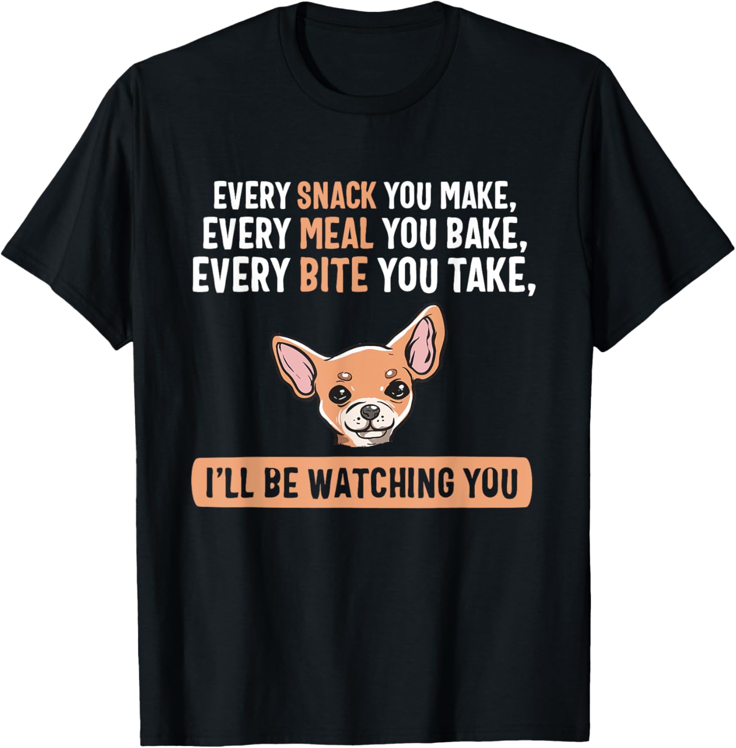Every Snack Funny Chiweenie Cute Puppy Owner Dog Lover T-Shirt