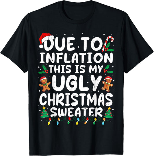 Due to Inflation Ugly Christmas Sweaters Family Matching T-Shirt