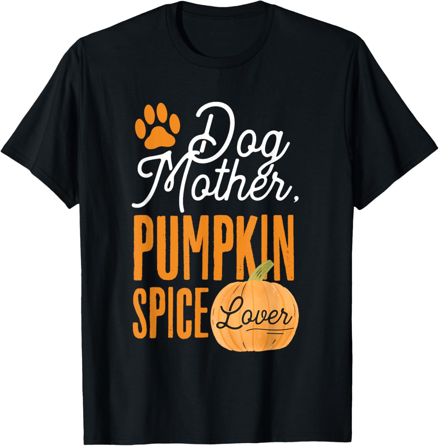Dog Mother Pumpkin Spice Lover Cute Fall Mom Girls T-Shirt