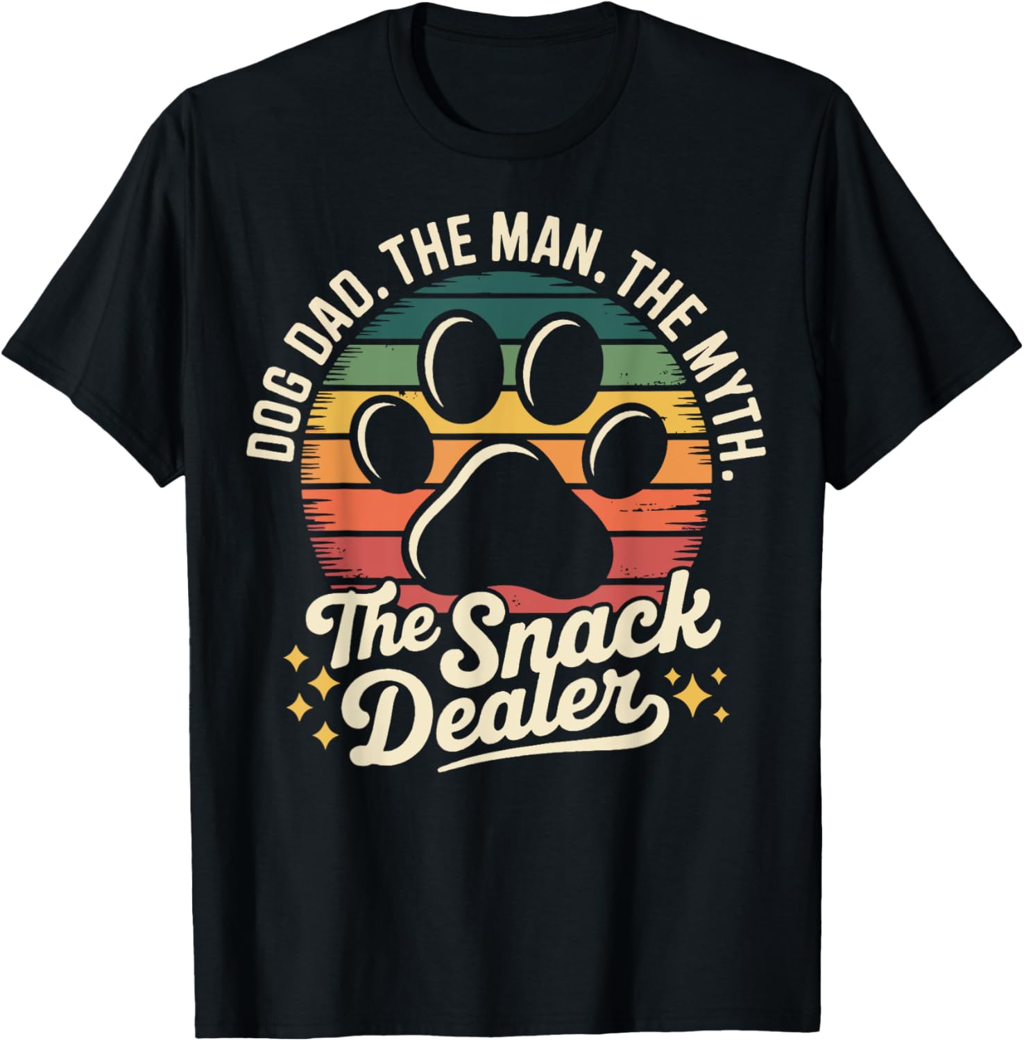 Dog Dad The Man The Myth The Snack Dealer T-Shirt