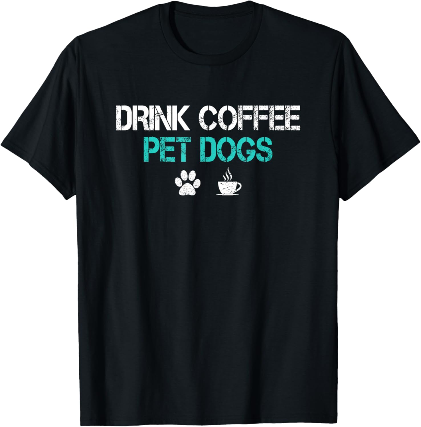 Drink Coffee Pet Dogs Funny Dog Lover Mom Dad Fathers Day T-Shirt