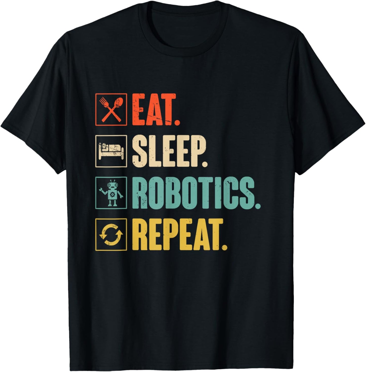 Eat Sleep Robotics Repeat Vintage Engineer Gift T-Shirt