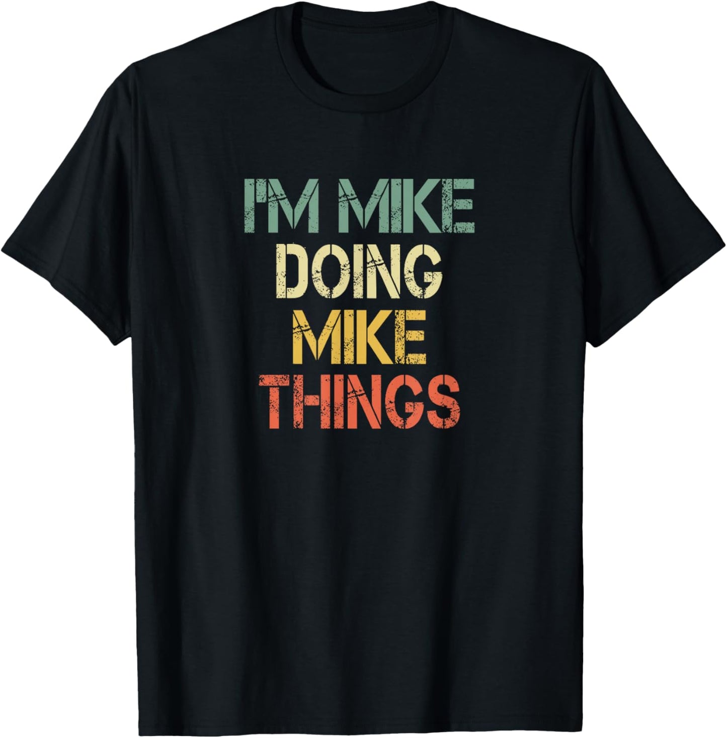 I'm Mike Doing Mike Things Funny Christmas Birthday Mike T-Shirt
