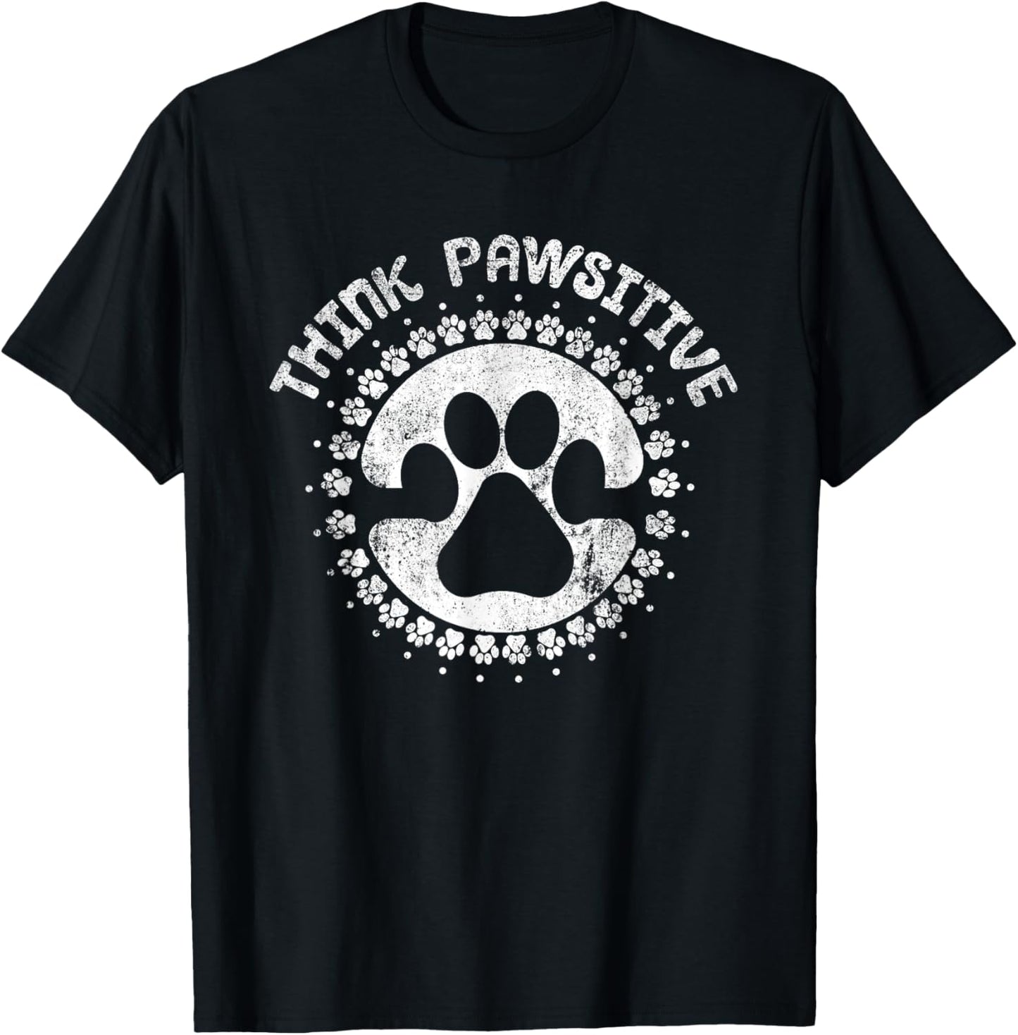 Dog Paw Print Think Pawsitive Pet Dog Lover T-Shirt for Men Women Kids