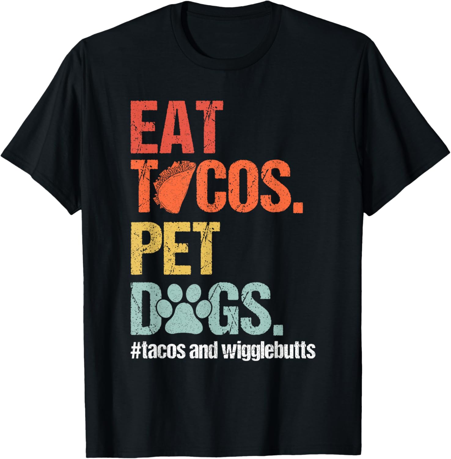 Eat Tacos Pet Dogs Tacos and Wigglebutts Retro T-Shirt