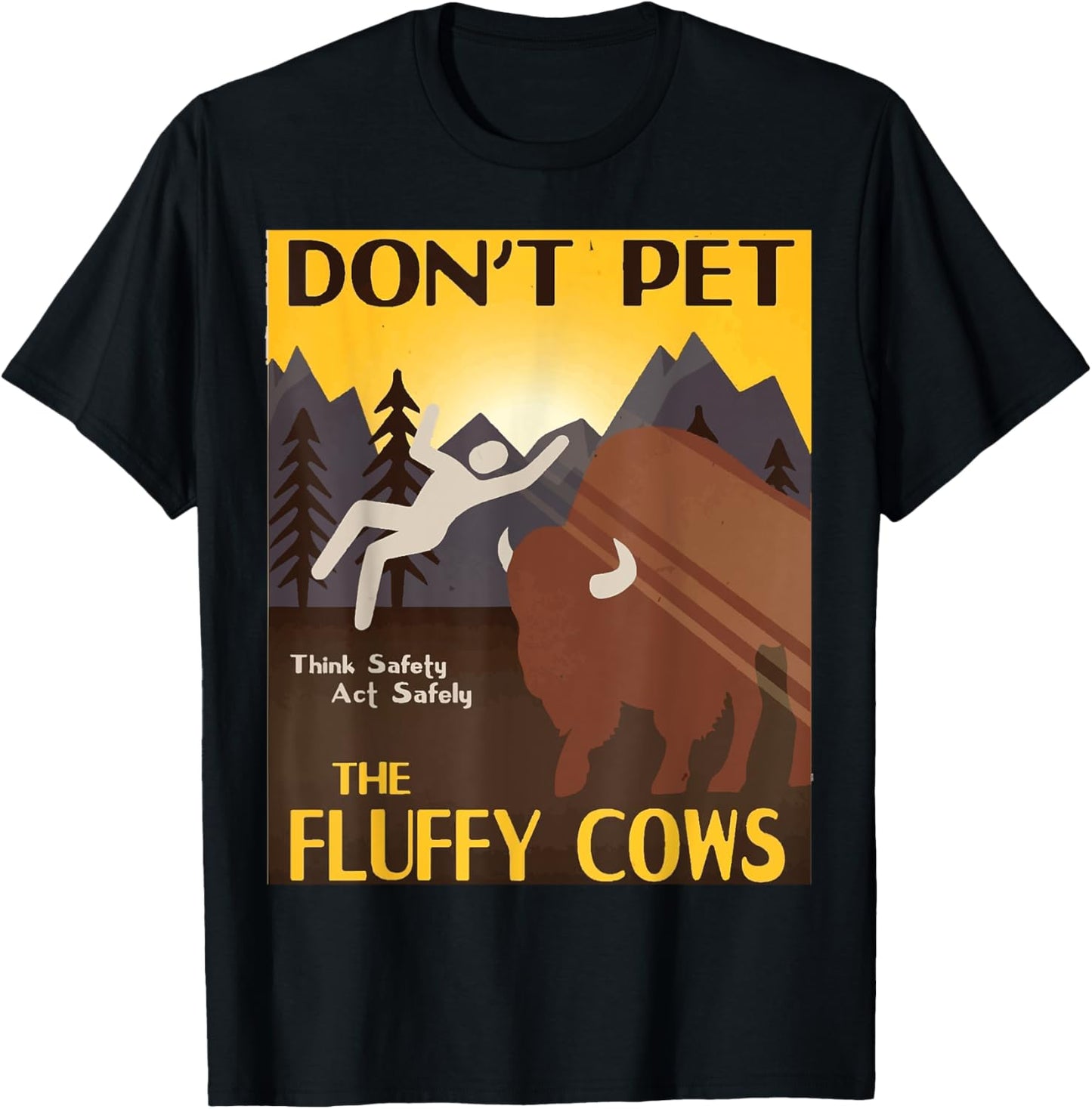 Dont Pet The Fluffy Cows Yellowstone National Park Bison T-Shirt