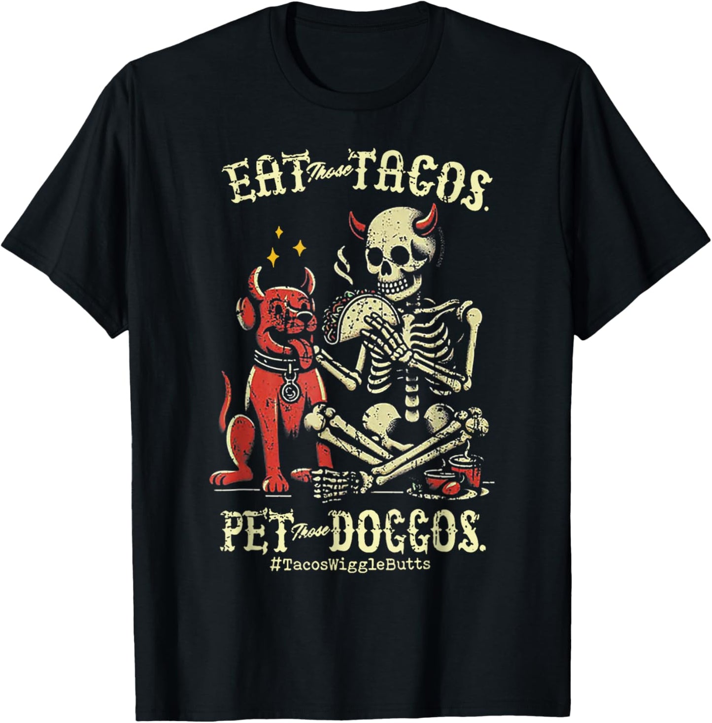 Eat Those Tacos Pet Those Doggos T-Shirt