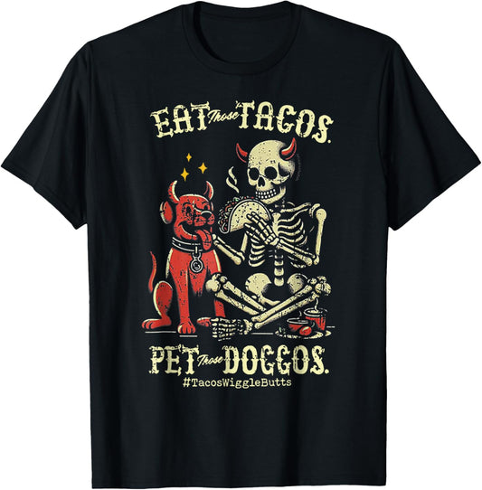 Eat Those Tacos Pet Those Doggos T-Shirt