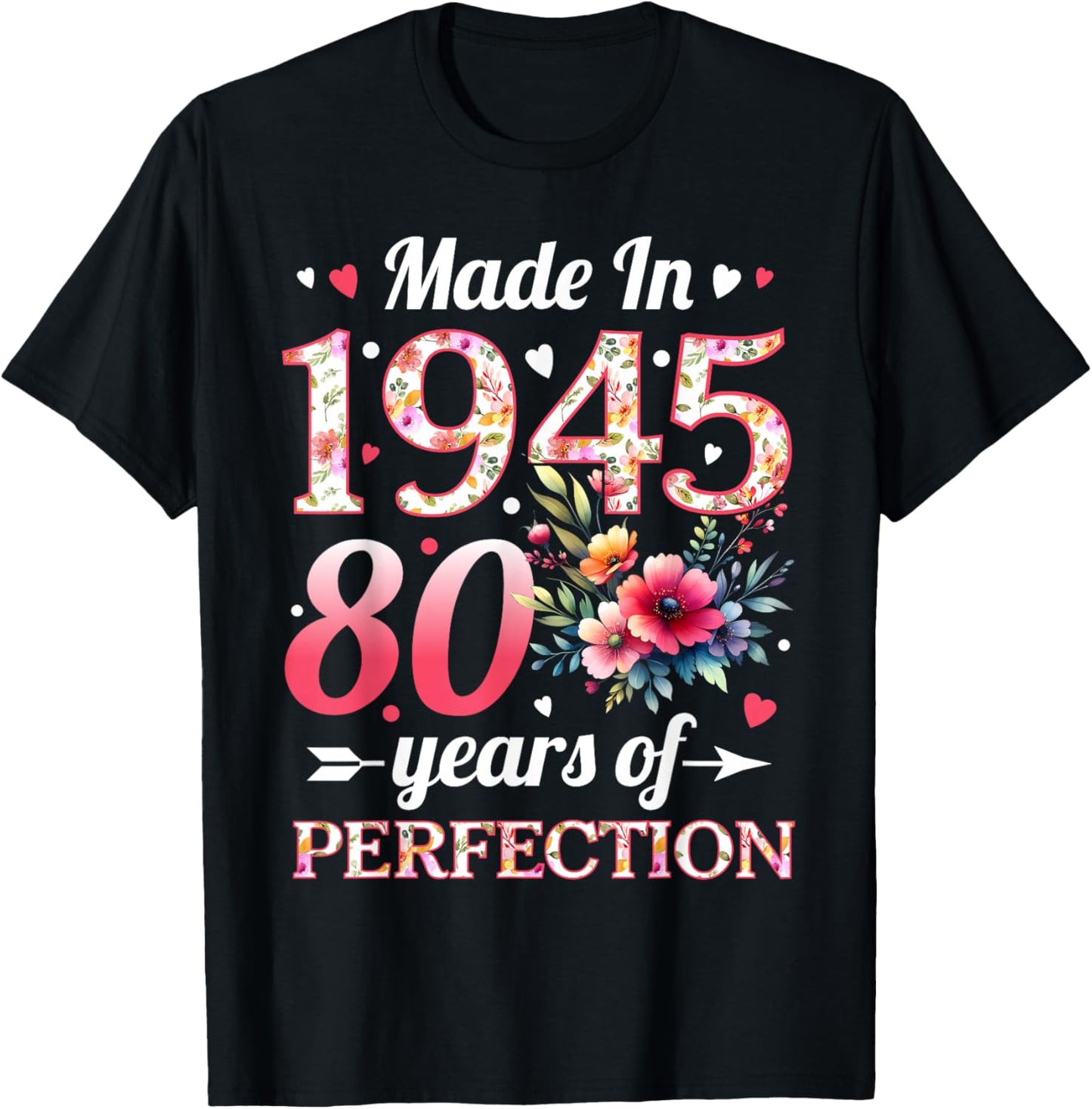 80 Year Old Made In 1945 Floral 80th Birthday Women T-Shirt