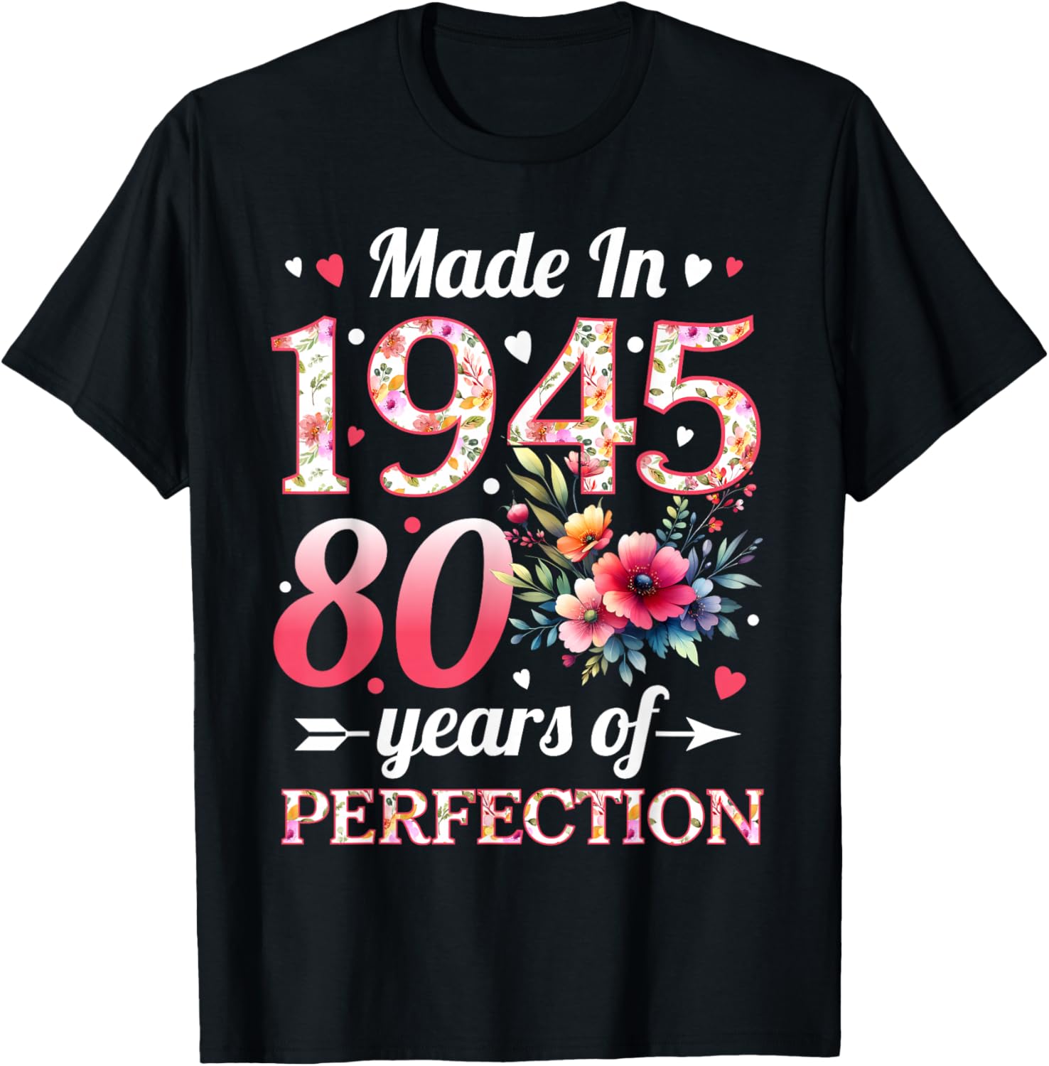 80 Year Old Made In 1945 Floral 80th Birthday Women T-Shirt