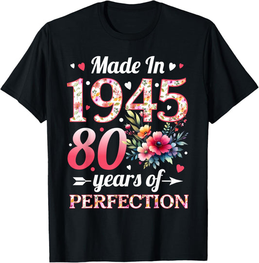 80 Year Old Made In 1945 Floral 80th Birthday Women T-Shirt