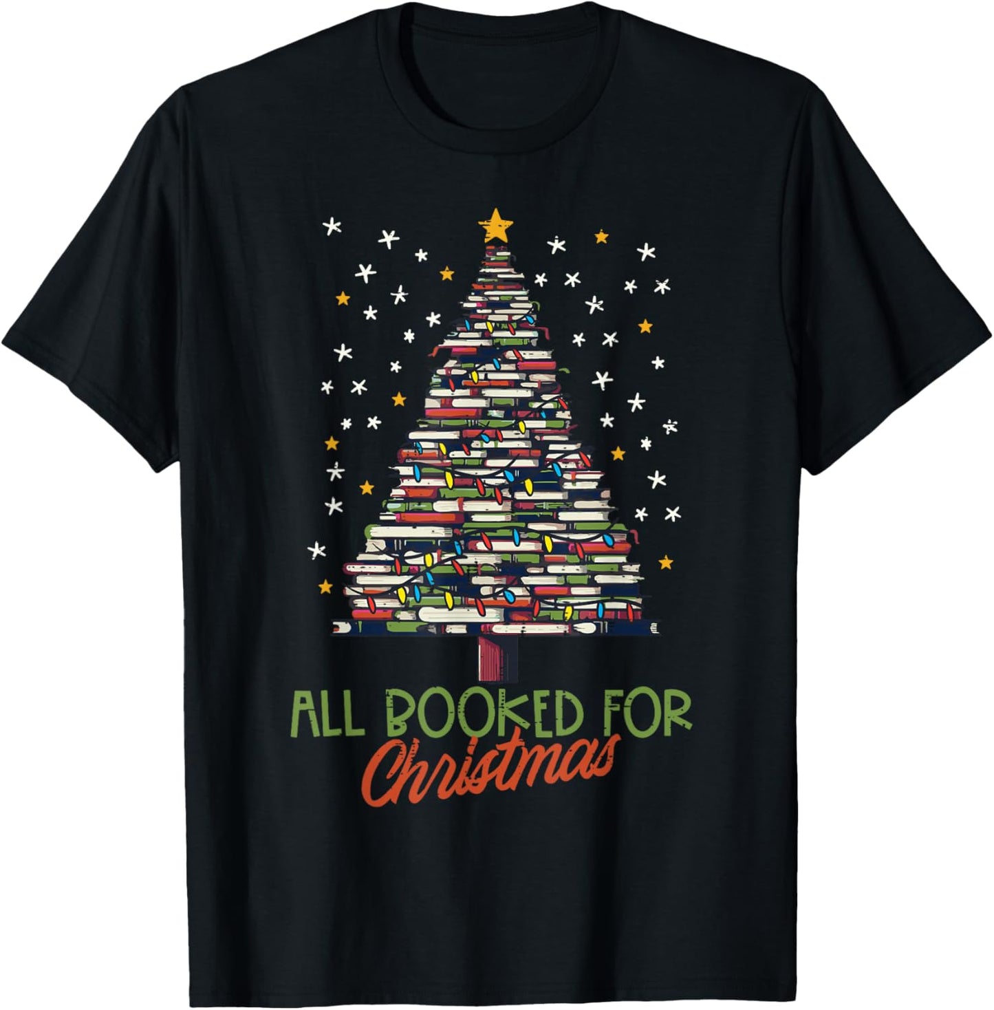 All Booked For Christmas Xmas Tree Books Men Women Kids T-Shirt
