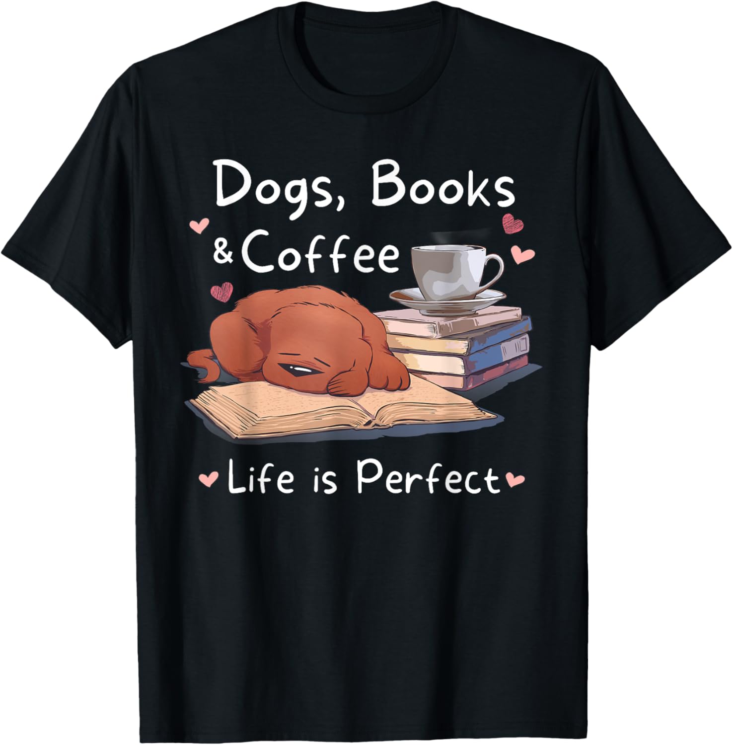 Dog Mom Dad dogs books coffee men's women's Graphic T T-Shirt