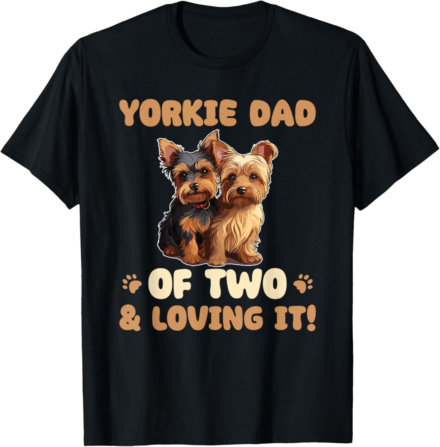 Dogs Yorkshire Terrier Yorkie Dad Of Two T-Shirt