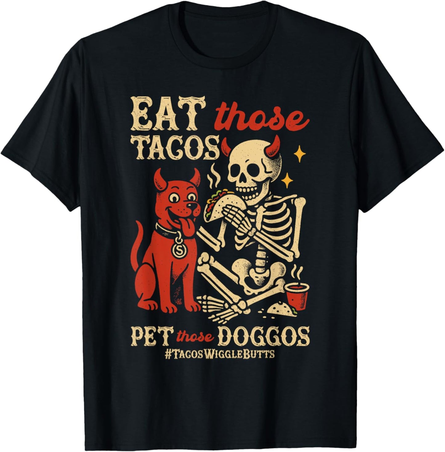 Eat Those Tacos Pet Those Doggos Funny Skeleton Dog Lover T-Shirt for Men Women