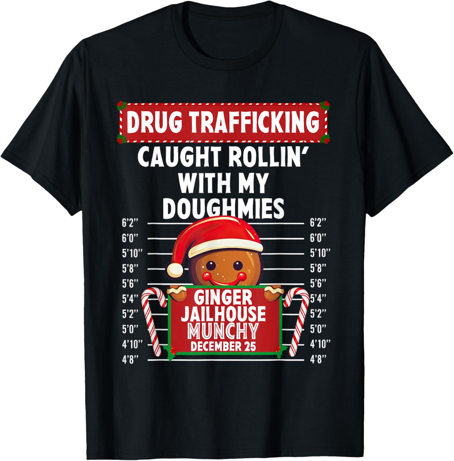 Drug Trafficking Ginger Jailhouse Christmas Gingerbread Xmas T-Shirt