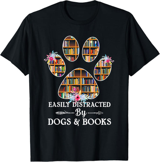 Easily Distracted By Dogs And Books Tshirt T-Shirt