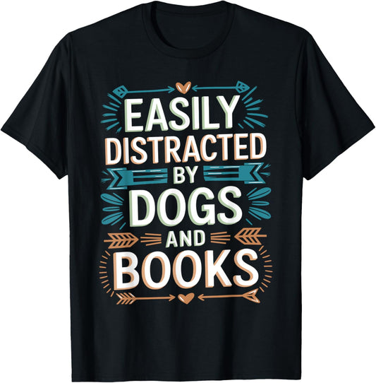 Easily Distracted by Dogs And Books Funny Pet Lover Joke Men T-Shirt