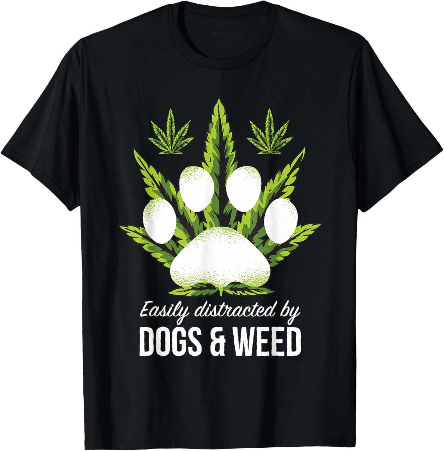 Easily Distracted By Dogs Weed Shirt Funny Dog Lover Gifts T-Shirt