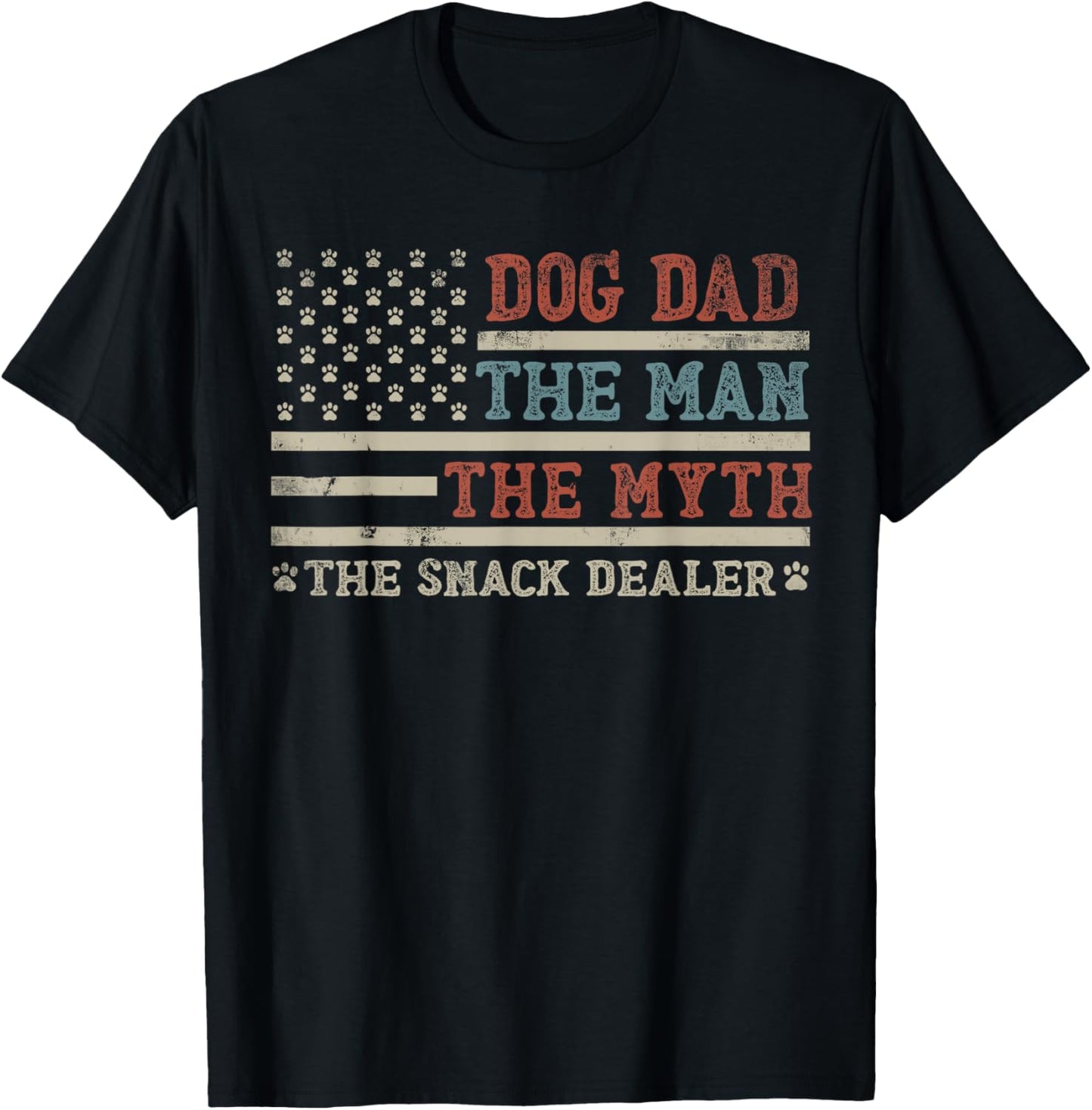 Dog Dad The Man The Myth The Snack Dealer Funny Father's Day T-Shirt