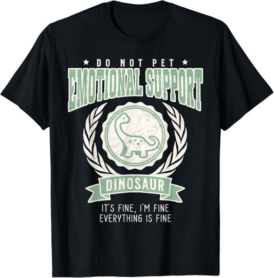 Emotional Support Dinosaur Funny Do Not Pet Dinosaur Lover T-Shirt