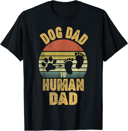 Dog Dad To Human Dad Promoted to Dad Pregnancy Announcement T-Shirt