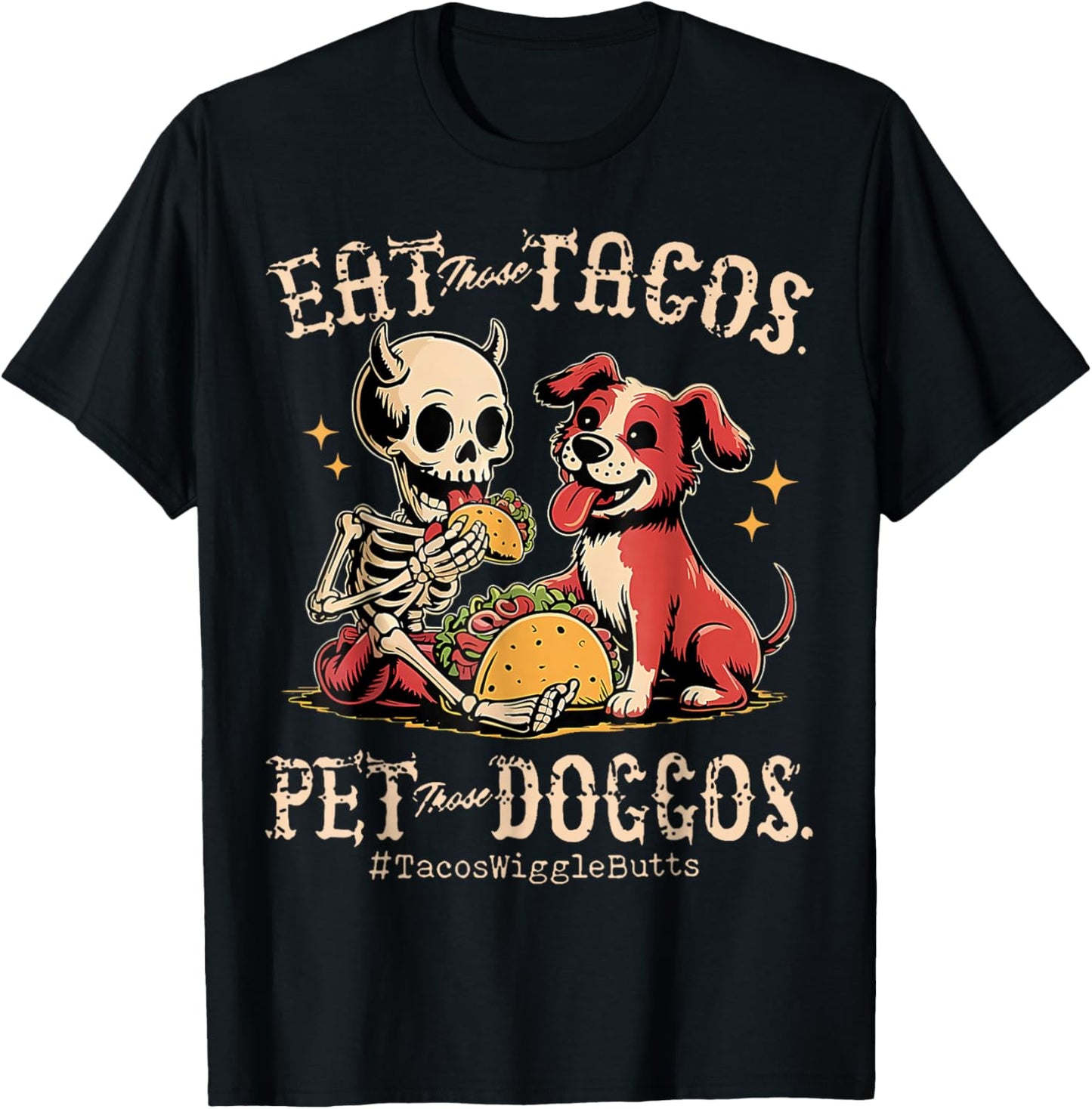 Eat Those Tacos Pet Those Doggos Dog Lover T-Shirt for Men Women