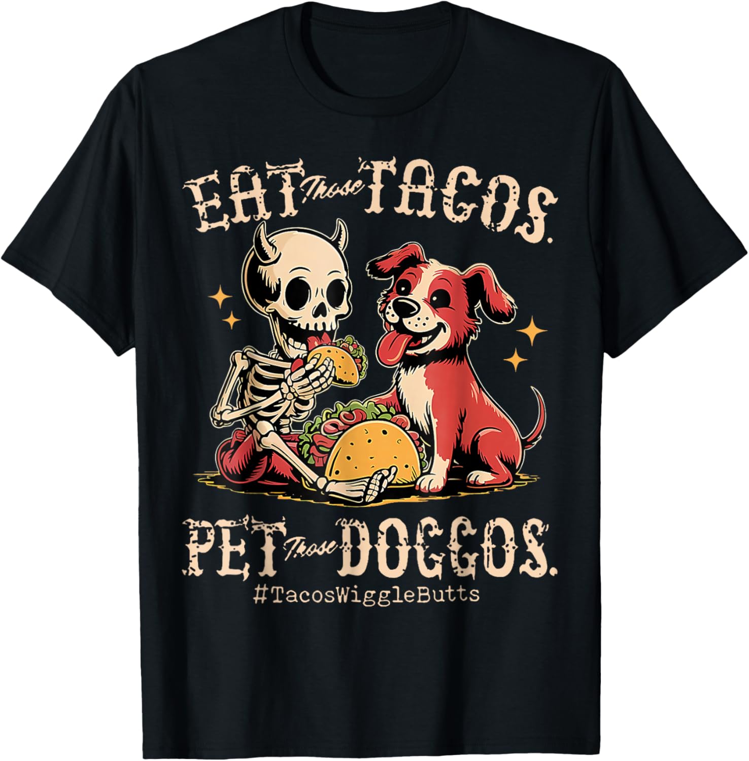 Eat Those Tacos Pet Those Doggos Dog Lover T-Shirt for Men Women