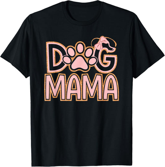 Dog Mama Happy Mothers Day Gifts For Dogs Lover Pet Mom Dad Men Women Girls Kids T-Shirt