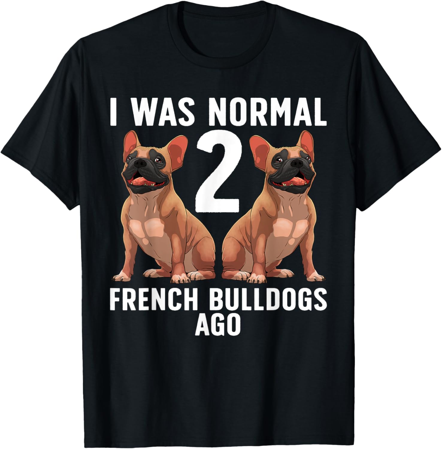 French Bulldog Design For Men Women French Bulldog Frenchie T-Shirt