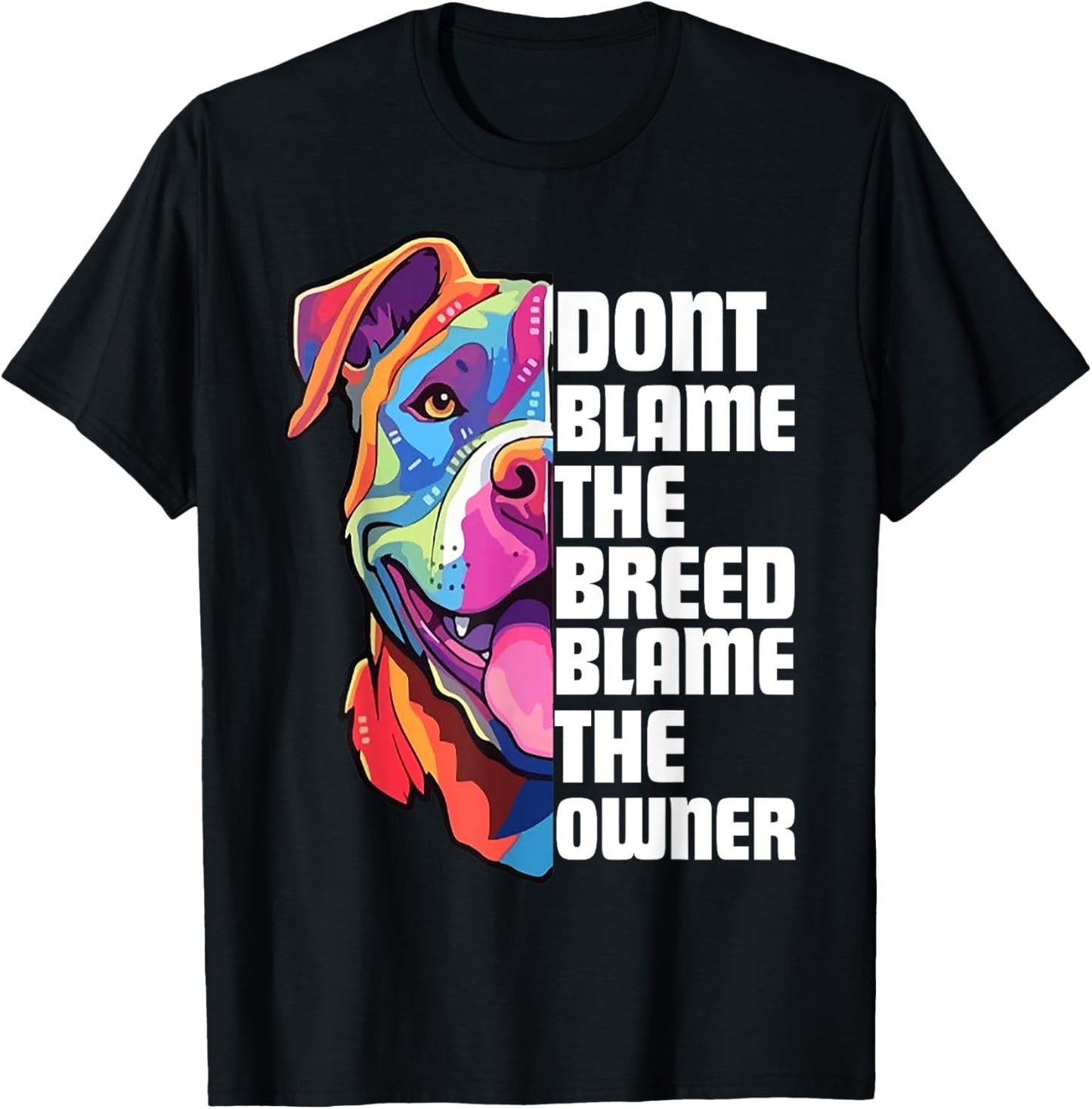 Dont Blame The Breed Blame The Owner Funny Pitbull Lover T-Shirt
