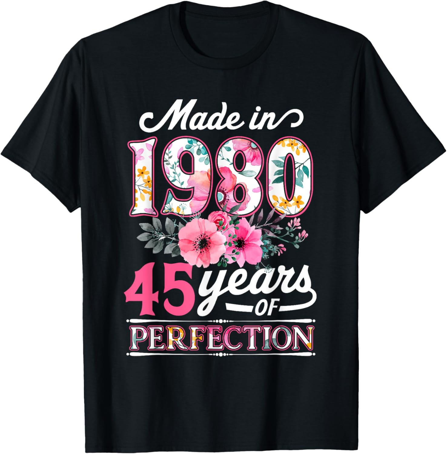 45 Year Old Made In 1980 Floral Flower 45th Birthday Womens T-Shirt