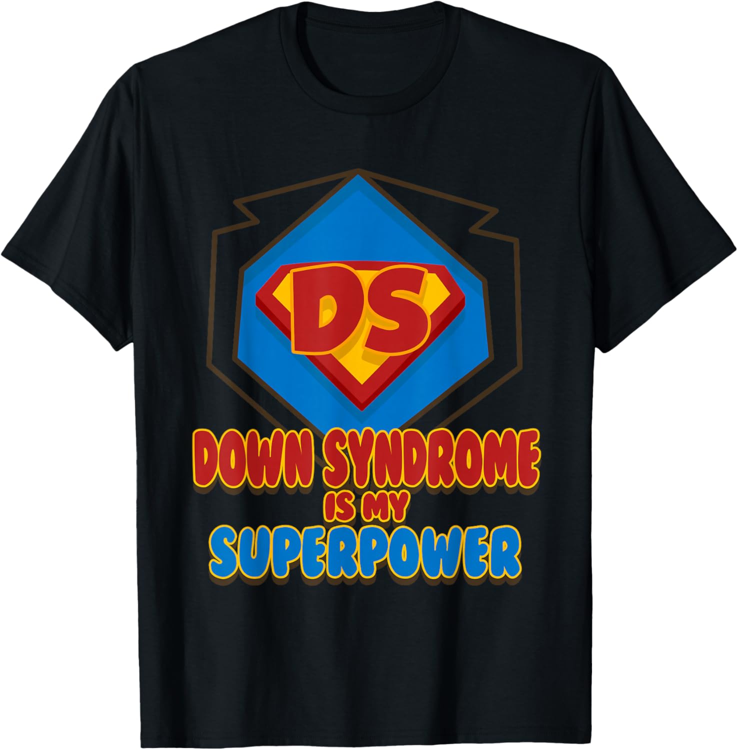 Down Syndrome Is My Superpower Shirt | Cute Trisomy 21 Gift T-Shirt