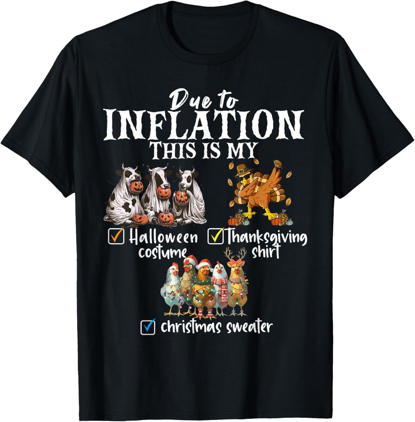 Due To Inflation This Is My Halloween Thanksgiving Xmas T-Shirt