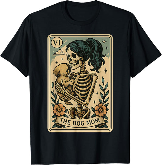 Dog Mom Tarot Card Skeleton Mothers Day Mama T-Shirt