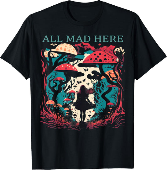 Alice in Wonderland All Mad Here Men Women Boys Girls Gift T-Shirt