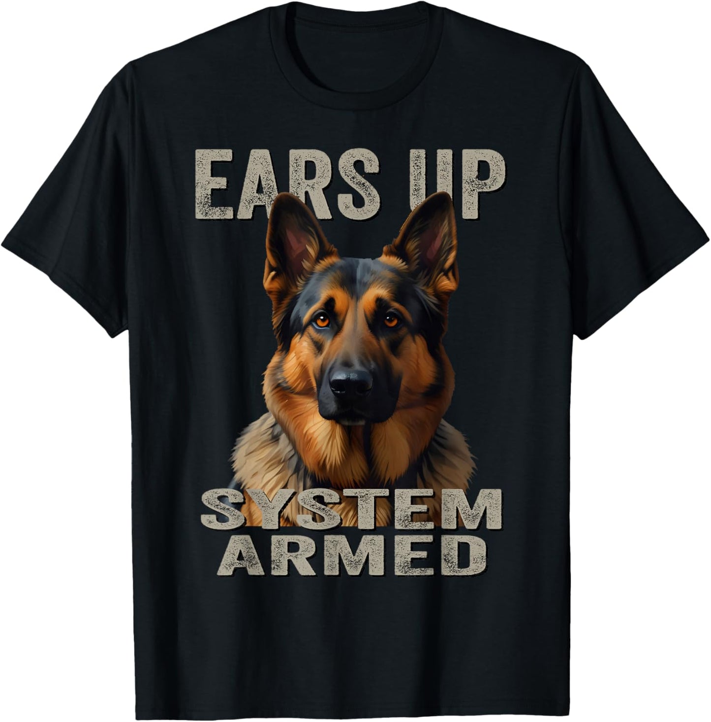 Ears Up System Armed | Guard Dog Lover German Shepherd T-Shirt